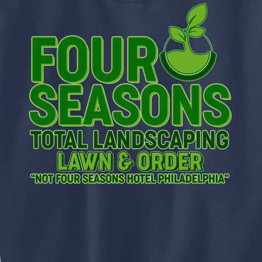 Four Seasons Total Landscaping Lawn And Order Kids Sweatshirt