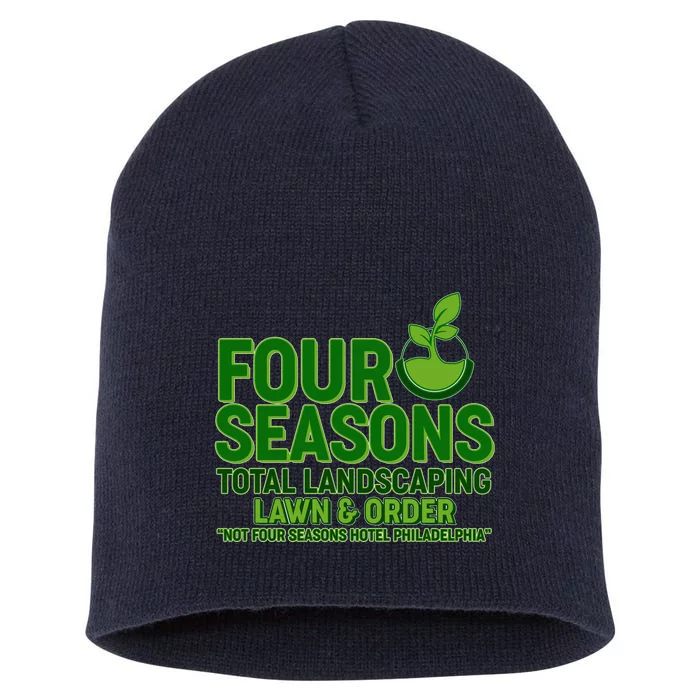 Four Seasons Total Landscaping Lawn And Order Short Acrylic Beanie