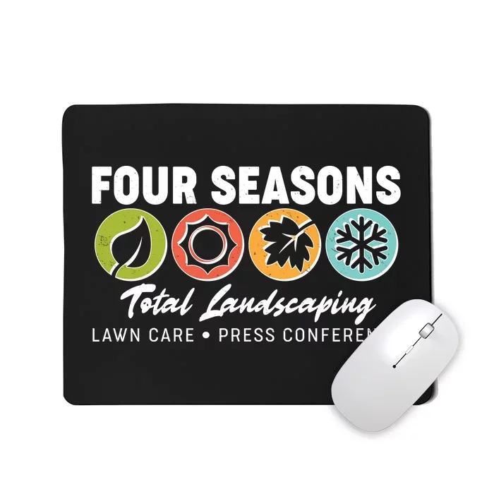 Four Seasons Total Landscaping Lawn Care Press Conference Mousepad