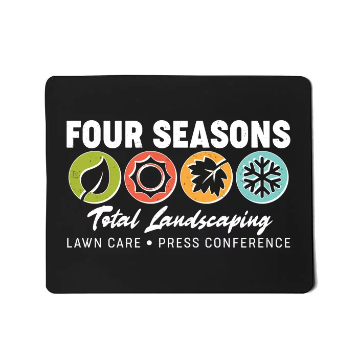 Four Seasons Total Landscaping Lawn Care Press Conference Mousepad