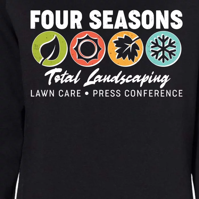 Four Seasons Total Landscaping Lawn Care Press Conference Womens California Wash Sweatshirt