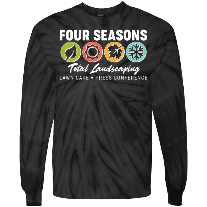 Four Seasons Total Landscaping Lawn Care Press Conference Tie-Dye Long Sleeve Shirt