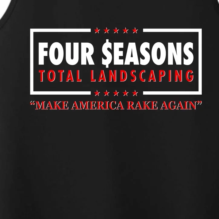 Four Seasons Total Landscaping Make America Rake Again Logo Performance Tank