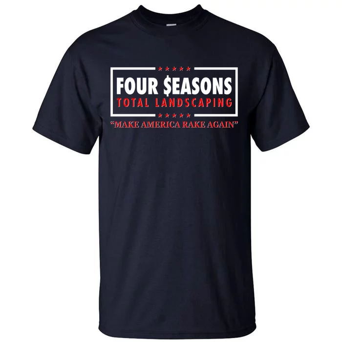 Four Seasons Total Landscaping Make America Rake Again Logo Tall T-Shirt