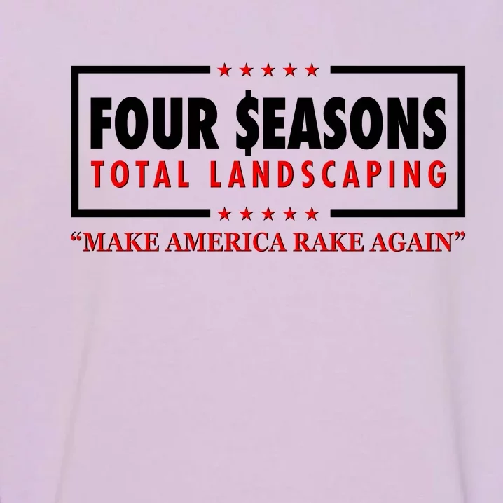 Four Seasons Total Landscaping Make America Rake Again Logo Garment-Dyed Sweatshirt