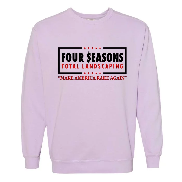 Four Seasons Total Landscaping Make America Rake Again Logo Garment-Dyed Sweatshirt