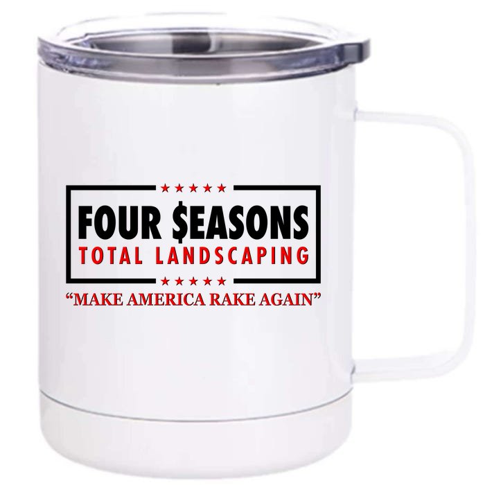 Four Seasons Total Landscaping Make America Rake Again Logo Front & Back 12oz Stainless Steel Tumbler Cup