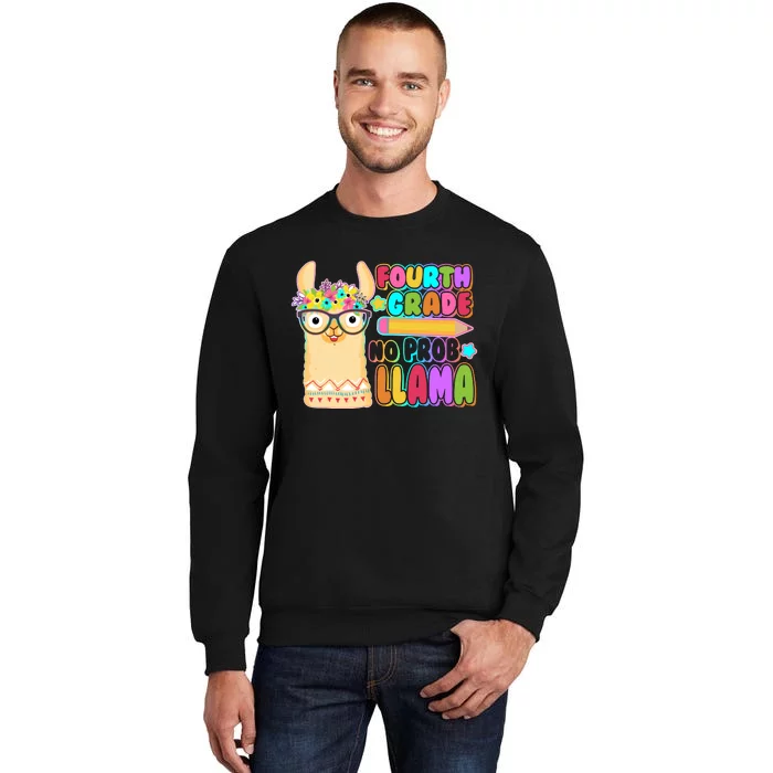 Fourth Grade No Prob Llama 4th Grade Students Teachers Tall Sweatshirt