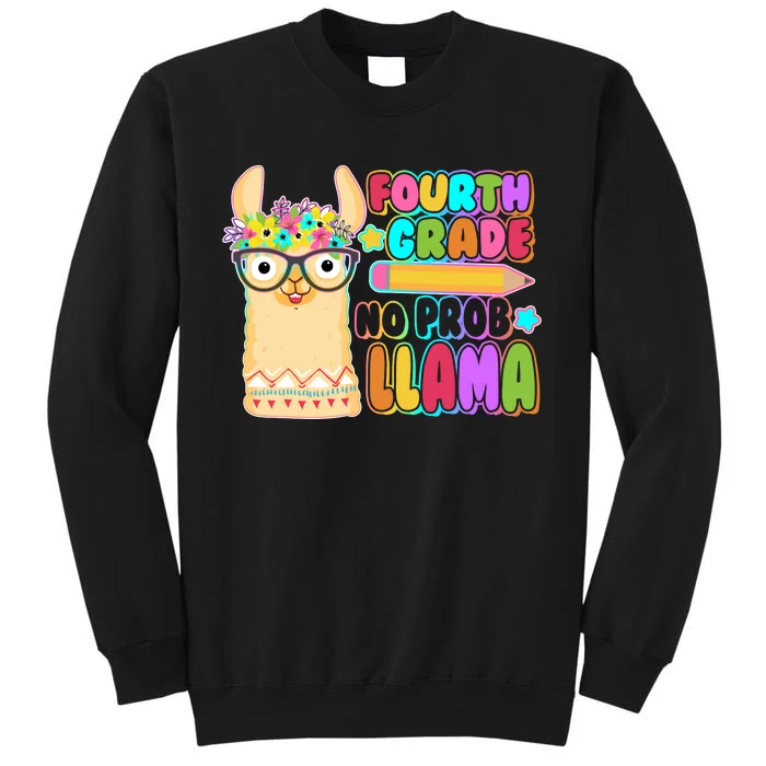 Fourth Grade No Prob Llama 4th Grade Students Teachers Tall Sweatshirt