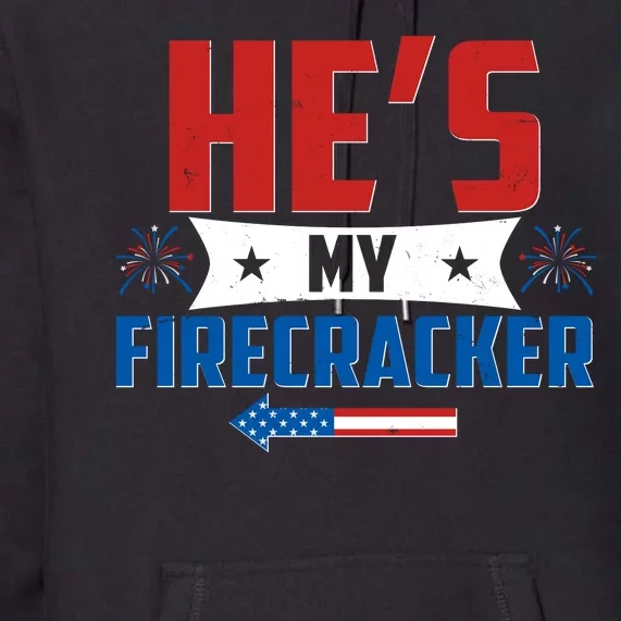 Fourth of July He's My Firecracker Matching Shirt Premium Hoodie