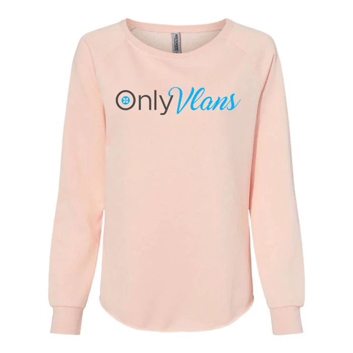 Funny Only Vlans Network Engineering Womens California Wash Sweatshirt