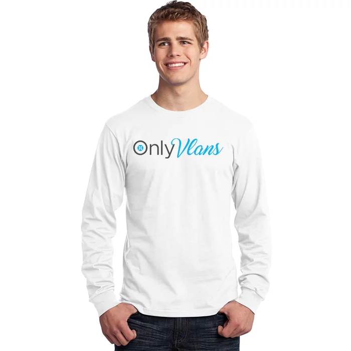 Funny Only Vlans Network Engineering Long Sleeve Shirt