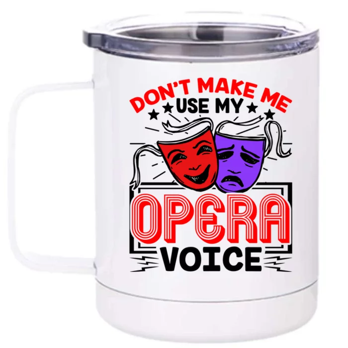 Funny Opera Voice Lover Singer Performer Songwriter Vocalist Cool Gift Front & Back 12oz Stainless Steel Tumbler Cup