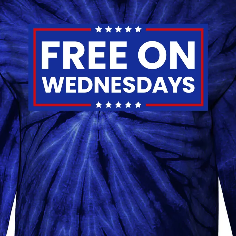 Free On Wednesdays Funny Biden Saying Tie-Dye Long Sleeve Shirt