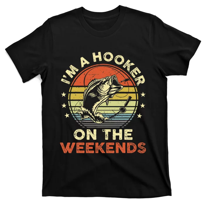 Fishinghooker On Weekends T-Shirt