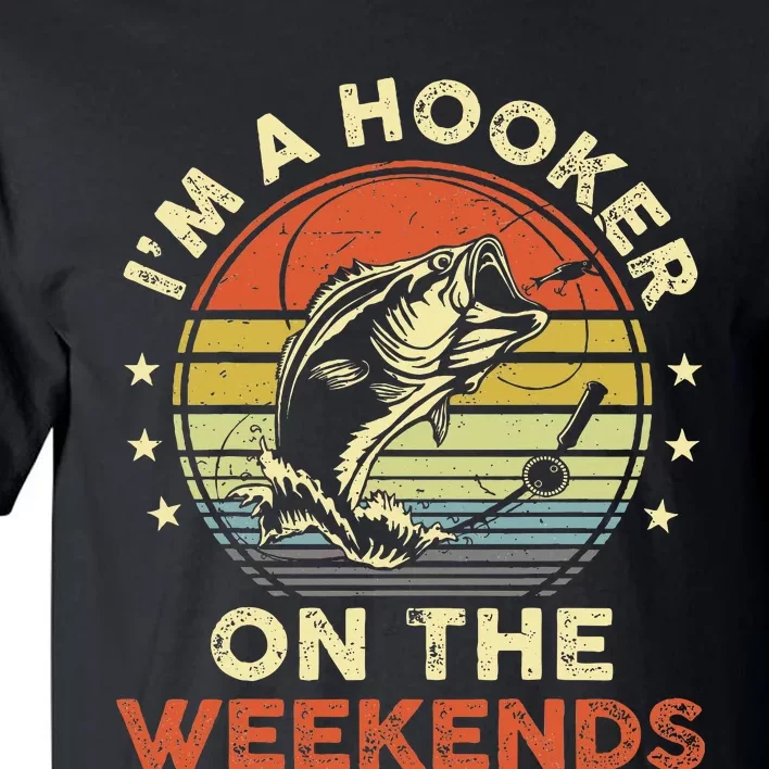 Fishinghooker On Weekends Tall T-Shirt