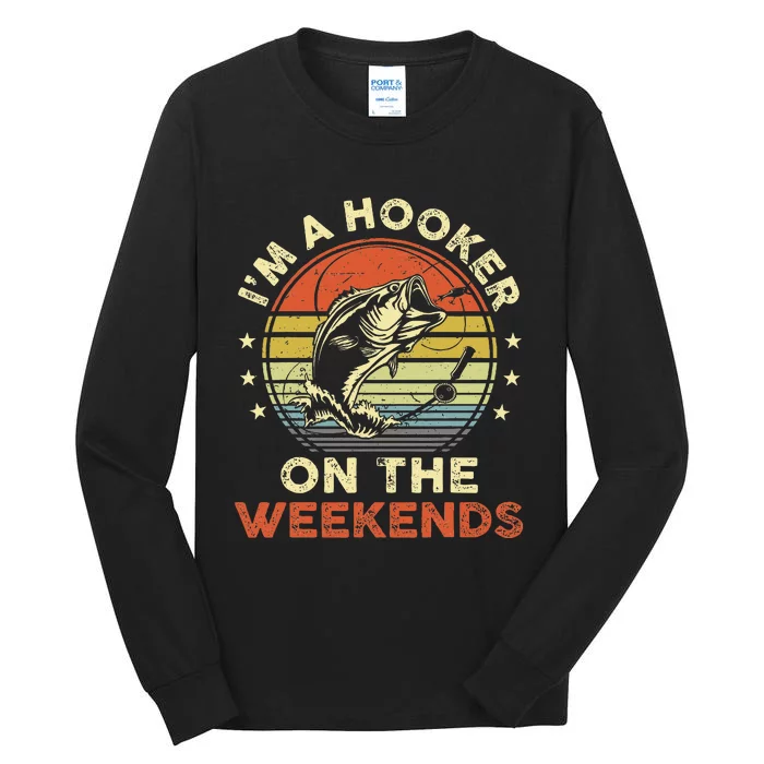 Fishinghooker On Weekends Tall Long Sleeve T-Shirt