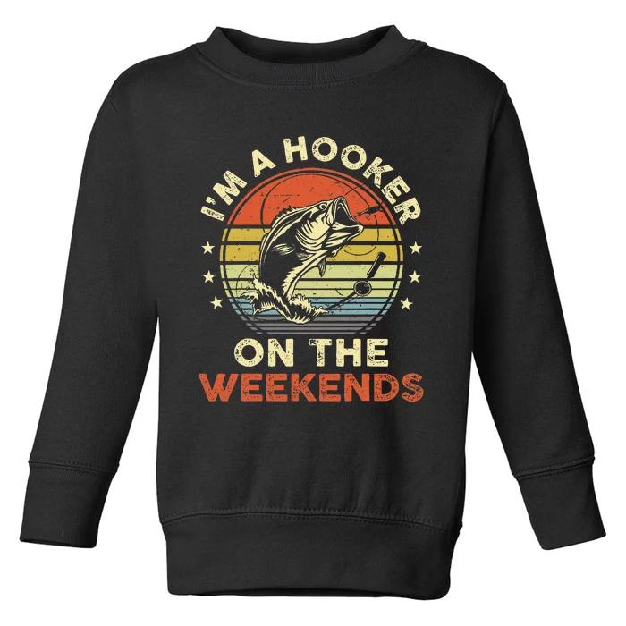 Fishinghooker On Weekends Toddler Sweatshirt