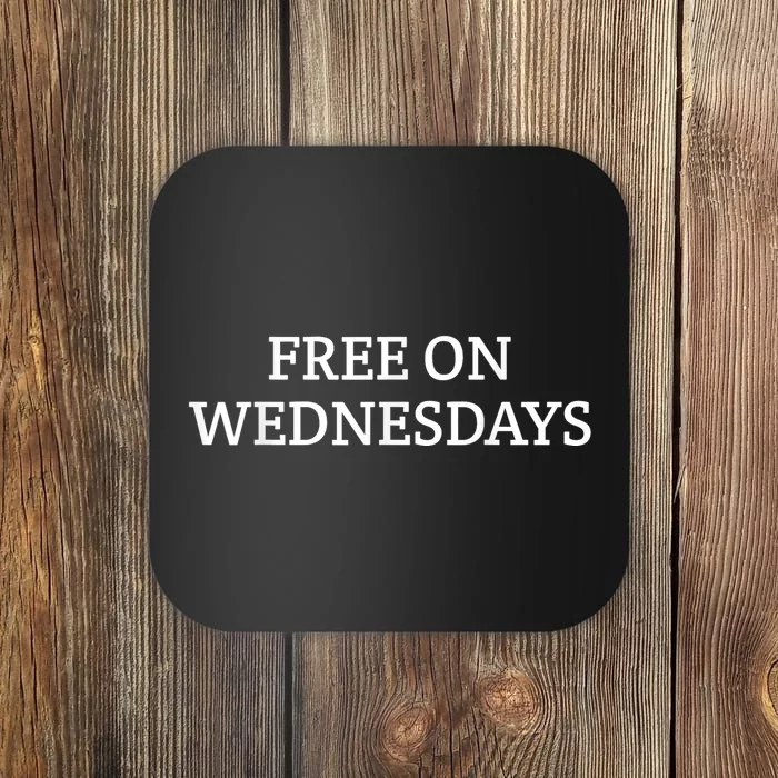 Free On Wednesdays Coaster