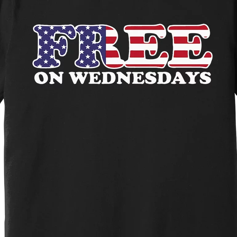 Free On Wednesdays Premium T-Shirt