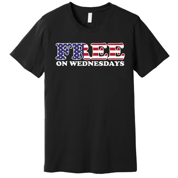 Free On Wednesdays Premium T-Shirt