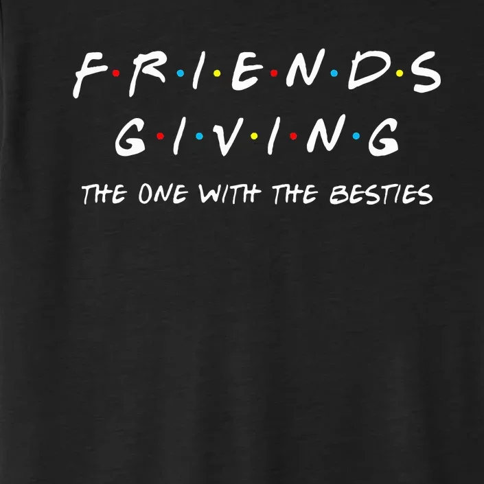 Friendsgiving One With Besties Friends Thanksgiving ChromaSoft Performance T-Shirt