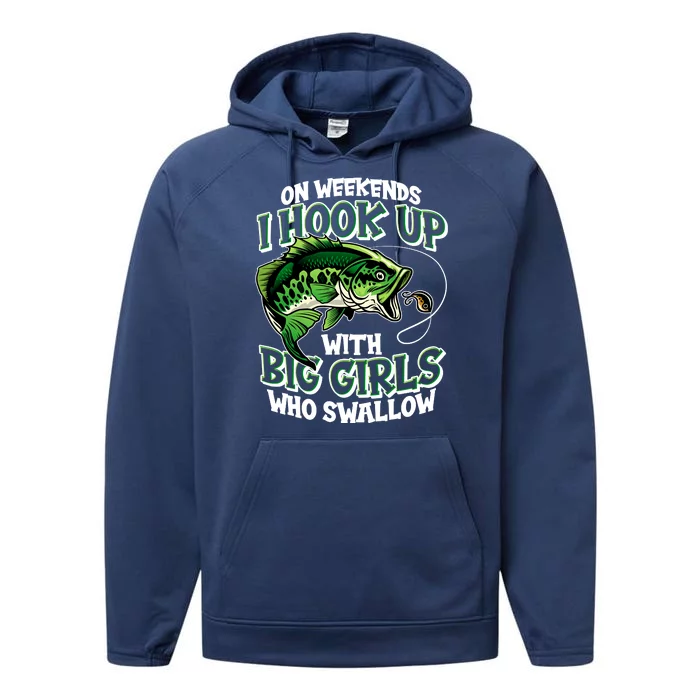 Fishing On Weekends I Hook With Big Girls Who Swallow Performance Fleece Hoodie