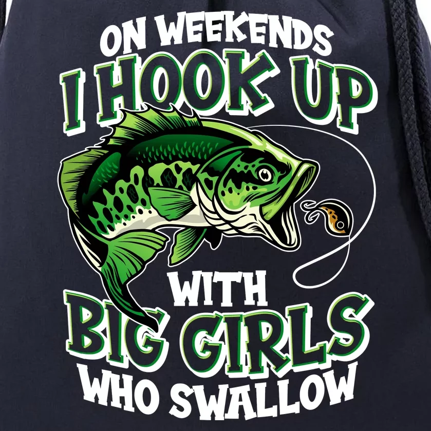 Fishing On Weekends I Hook With Big Girls Who Swallow Drawstring Bag