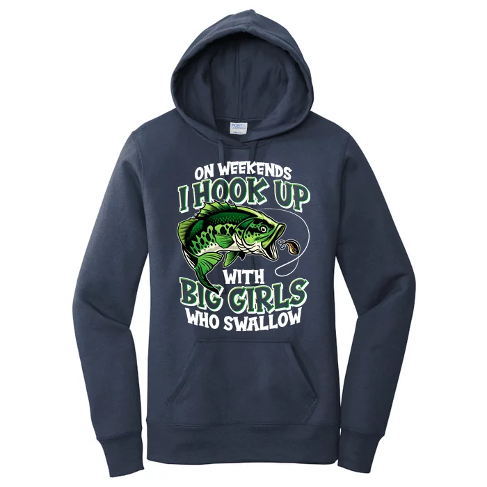 Fishing On Weekends I Hook With Big Girls Who Swallow Women's Pullover Hoodie