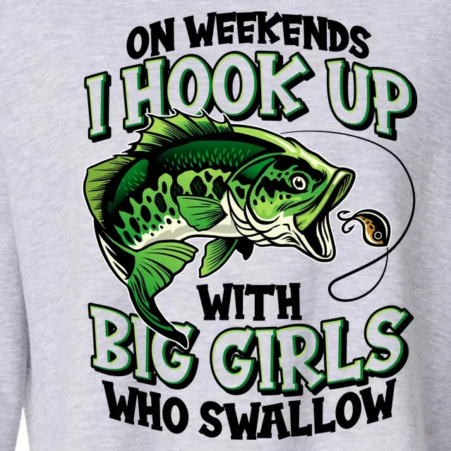 Fishing On Weekends I Hook With Big Girls Who Swallow Cropped Pullover Crew