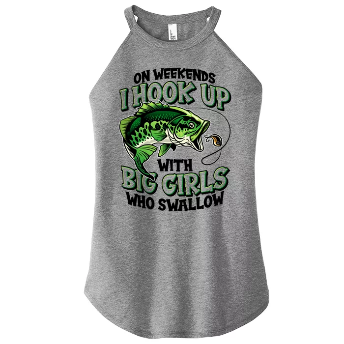 Fishing On Weekends I Hook With Big Girls Who Swallow Women’s Perfect Tri Rocker Tank