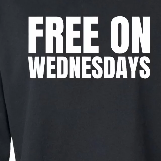 Free On Wednesdays Funny Trending Cropped Pullover Crew