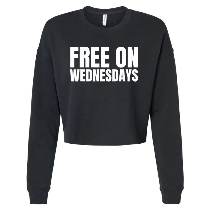 Free On Wednesdays Funny Trending Cropped Pullover Crew