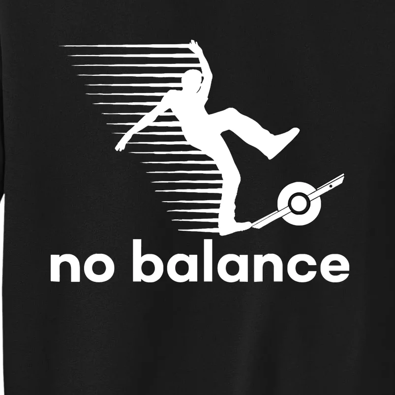 Funny One Wheel No Balance Tall Sweatshirt