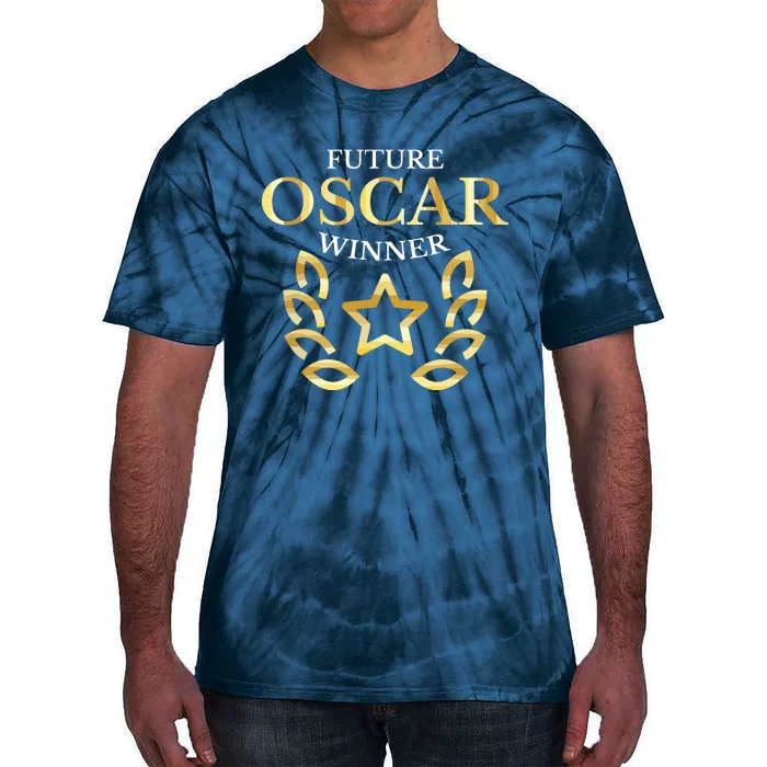 Future Oscar Winner Acting Actors Theatre Funny Gift Tie-Dye T-Shirt