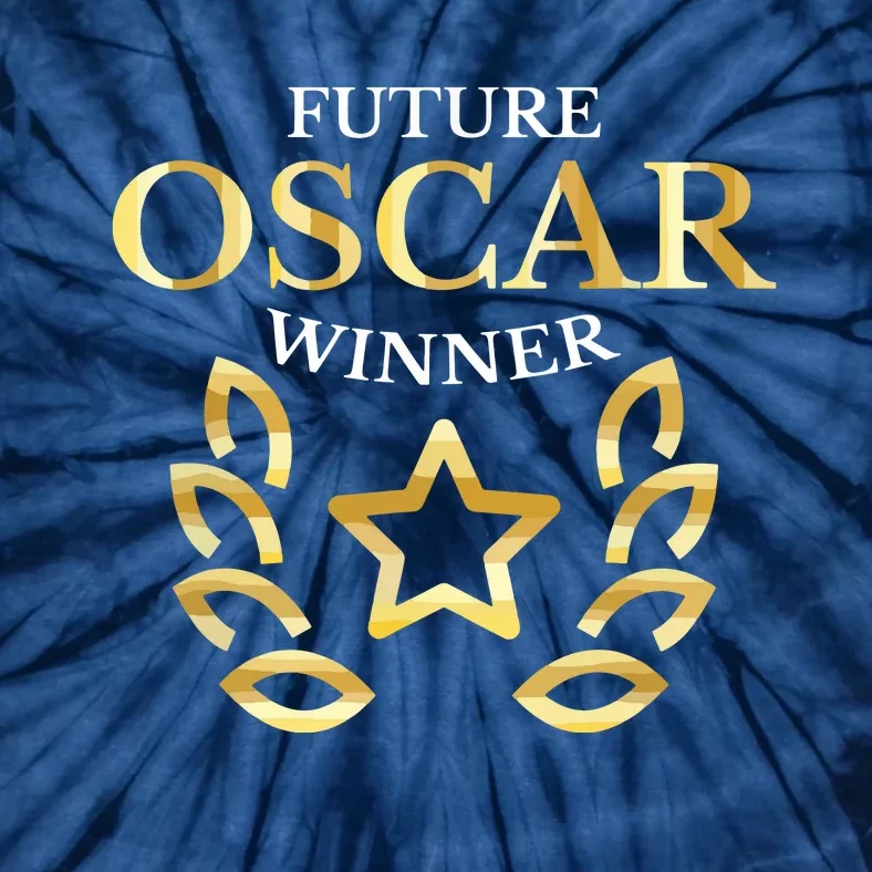 Future Oscar Winner Acting Actors Theatre Funny Gift Tie-Dye T-Shirt