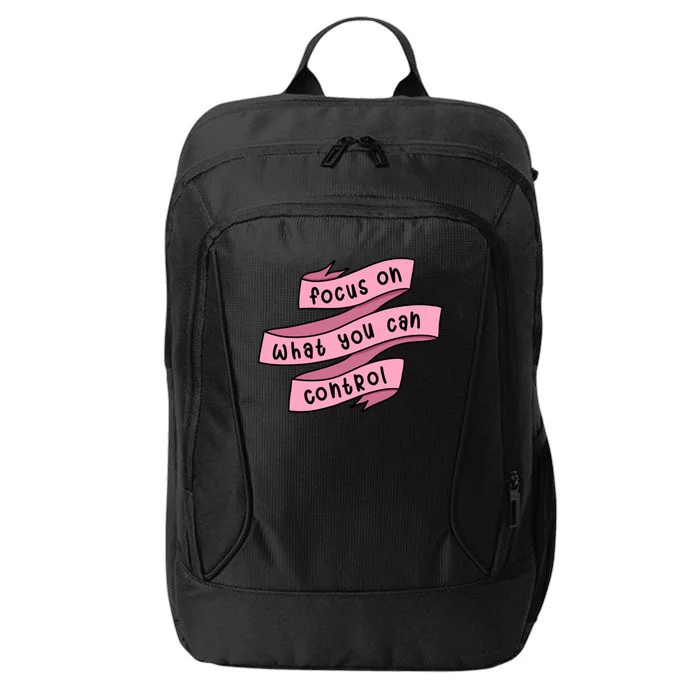 Focus On What You Can Control City Backpack