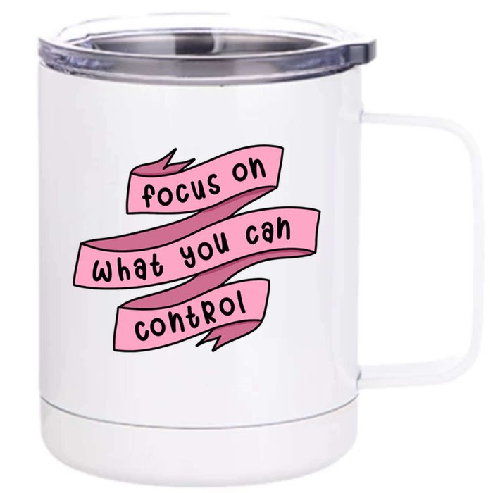 Focus On What You Can Control Front & Back 12oz Stainless Steel Tumbler Cup