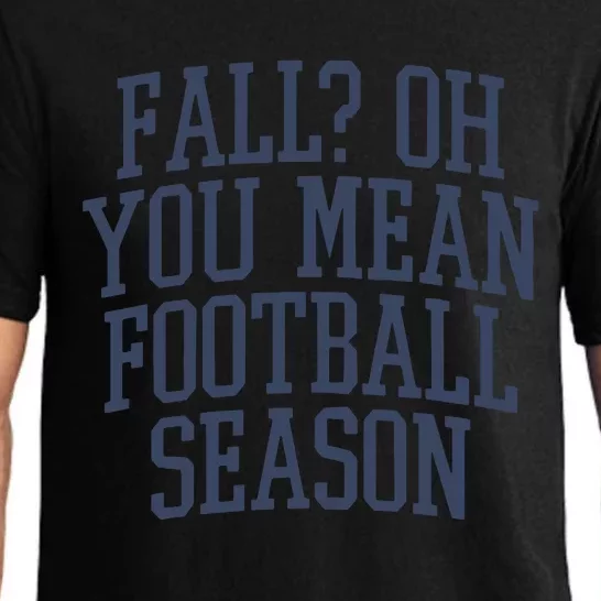 Fall Oh You Mean Football Season Pajama Set