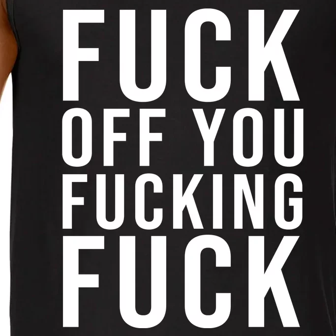 Fuck Off You Fucking Fuck Funny Comfort Colors® Tank Top