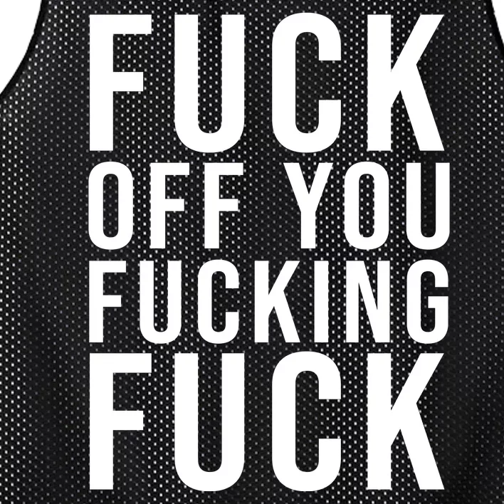 Fuck Off You Fucking Fuck Funny Mesh Reversible Basketball Jersey Tank