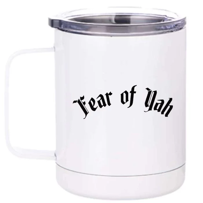 Fear Of Yah Front & Back 12oz Stainless Steel Tumbler Cup