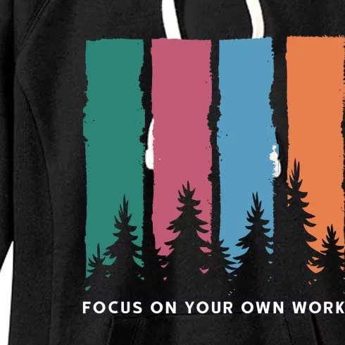 Focus On Your Own Work Women's Fleece Hoodie