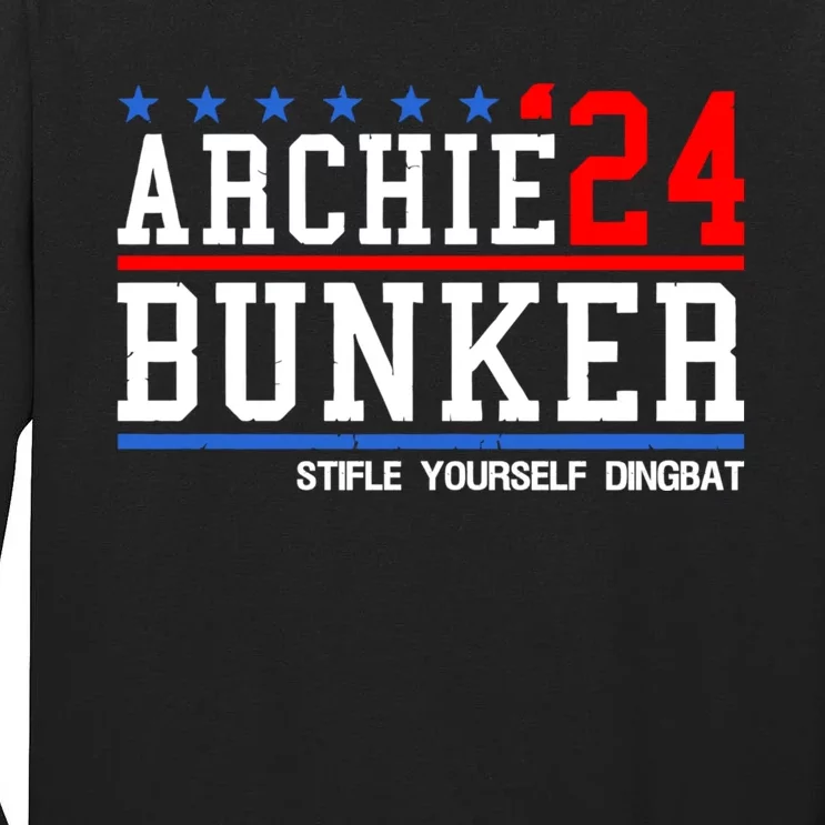 Funny President 2024 Stifle Yourself Dingbat Archie Bunker 24 For President 2024 Tall Long Sleeve T-Shirt