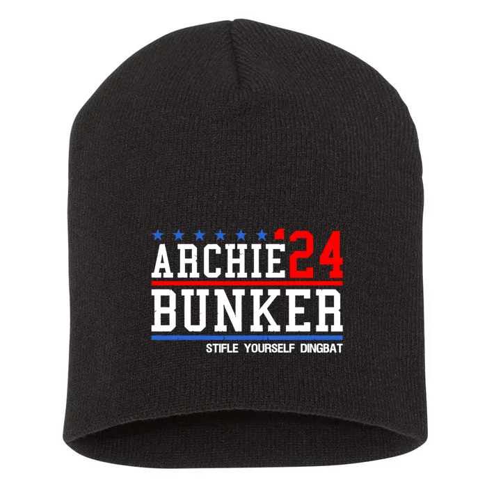 Funny President 2024 Stifle Yourself Dingbat Archie Bunker 24 For President 2024 Short Acrylic Beanie