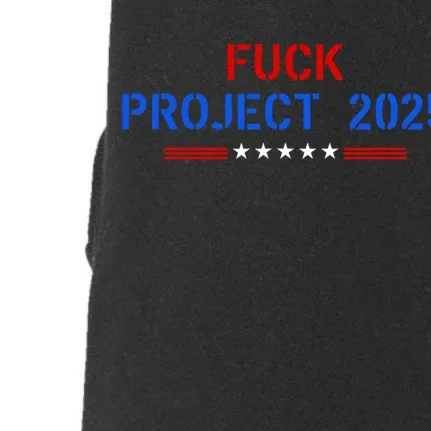 Fuck Project 2025 Election 2024 Pro Democracy Doggie 3-End Fleece Hoodie