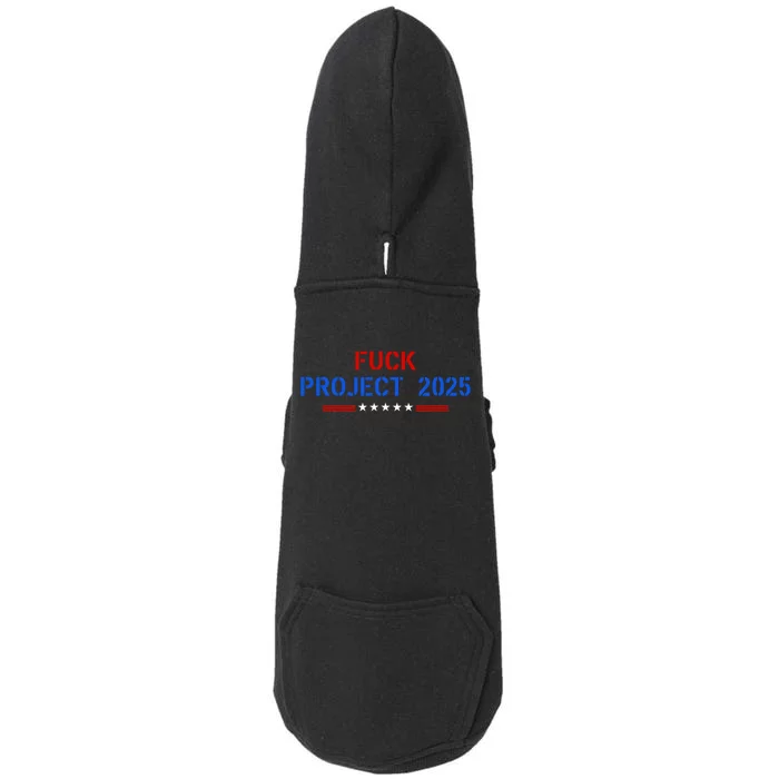 Fuck Project 2025 Election 2024 Pro Democracy Doggie 3-End Fleece Hoodie