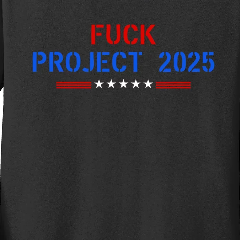 Fuck Project 2025 Election 2024 Pro Democracy Kids Long Sleeve Shirt