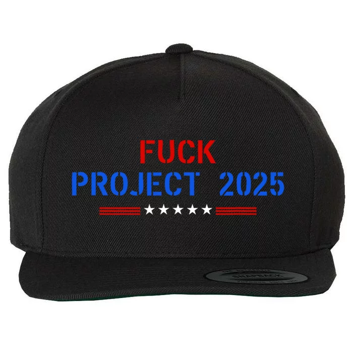 Fuck Project 2025 Election 2024 Pro Democracy Wool Snapback Cap