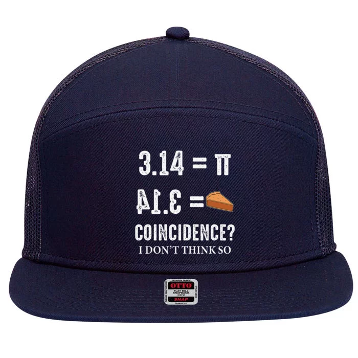 Funny Pi 314 = Pie Coincidence I Think Not Math Pun 7 Panel Mesh Trucker Snapback Hat